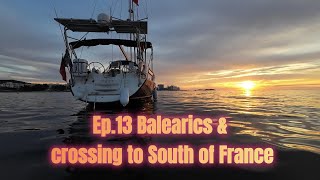 Ep13 Balearics and Crossing to South of France [upl. by Boleyn200]