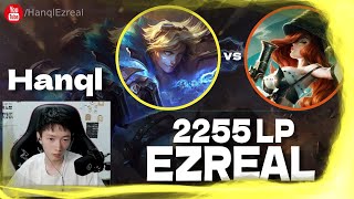 🔻 Hanql Ezreal vs Miss Fortune 2255 LP Ezreal  Hanql Ezreal Guide [upl. by Nimref]