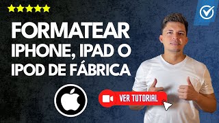 Cómo FORMATEAR y RESTAURAR tu iPhone iPad o iPod de FÁBRICA  🔄📱Hard Reset✅ [upl. by Alol]