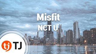 TJ노래방 Misfit  NCT U  TJ Karaoke [upl. by Solram304]