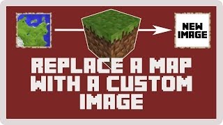 Minecraft How to Replace Maps With Custom Images [upl. by Emina]