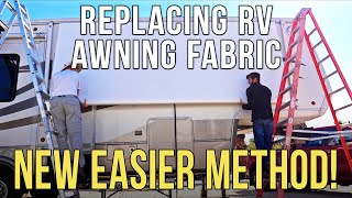 How to Replace RV Patio Awning Fabric  NEW EASIER METHOD Dometic  AampE Manual Awning  BLOOPERS [upl. by Atal]