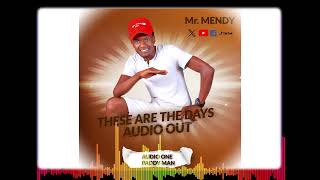 MrMENDY  THESE ARE THE DAYS official audio [upl. by Wager]