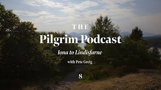 The Pilgrim Podcast Day 8  Iona To Lindisfarne  Lectio 365 [upl. by Nonnaer228]