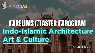 IndoIslamic Architecture  Art amp Culture  UPSC CSE 2023  By Nikhil Sheth [upl. by Parke]