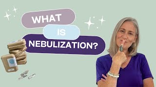 What is Nebulization and Why Do You Need It [upl. by Raimes]