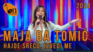 Maja Ba Tomić  Hajde srećo izvedi me BN Music 2024 [upl. by Udale]