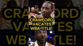 Terence Crawford Vacates WBA Belt [upl. by Erny243]