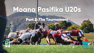 Moana Pasifika U20s  Part 2 The Tournament [upl. by Aerdua]