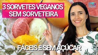 3 SORVETES VEGANOS FÁCEIS SEM SORVETEIRA  Sem açúcar FIT E NATURAL [upl. by Enaed278]