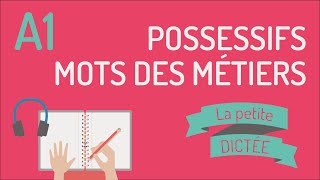 La petite dictée 9  Les adjectifs possessifs et les professions  les métiers [upl. by Len436]