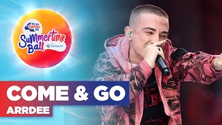 Arrdee  Come amp Go Live at Capitals Summertime Ball 2022  Capital [upl. by Olsen]