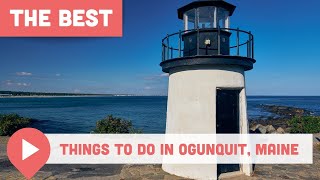 Best Things to Do in Ogunquit Maine [upl. by Ahsi]