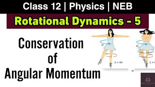 Angular Momentum and Its conservation KE of rolling body  Rotational Dynamics L5  NEB Class 12 [upl. by Nerro396]