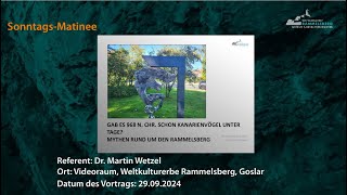 Mythen rund um den Rammelsberg Sonntagsmatinee Weltkulturerbe Rammelsberg 20240929 [upl. by Noral]