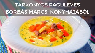 Tárkonyos raguleves Borbás Marcsi konyhájából [upl. by Grefer]