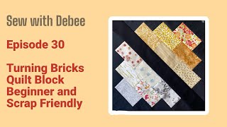 Episode 30 Turning Bricks Jumbo Size Quilt Block Updated Free Pattern [upl. by Hnacogn]