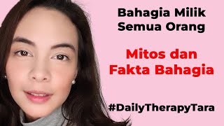 Mitos Dan Fakta Dari bahagia  DailyTherapyTara [upl. by Aitsirt269]