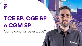 TCE SP CGE SP e CGM SP Como conciliar os estudos [upl. by Brunelle]