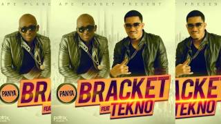 Bracket  Panya Ft Tekno OFFICIAL AUDIO 2015 [upl. by Agace]