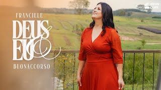 Deus e Eu  Franciele Buonaccorso Clipe Oficial [upl. by Melva]