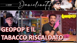 GEOPOP E IL TABACCO RISCALDATO reaction [upl. by Yehus959]