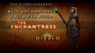 Diablo 3  Enchantress Follower Build Guide RoS Patch 21 [upl. by Tallou740]