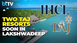 Tata Group’s Two Resorts In Lakshadweep [upl. by Aivatahs]