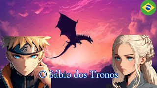 O Sabio dos Tronos Naruto x Game of Thrones Cap 20 [upl. by Hun]