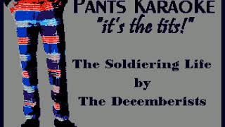 The Decemberists  The Soldiering Life karaoke [upl. by Felita]