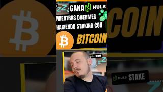 Gana NULS Haciendo Stake con Bitcoin nuls criptomonedas bitcoin [upl. by Llewxam]