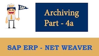 ERP SAP Basis  Net Weaver  SAP Archiving Archiving Objects Part 4A [upl. by Neahs]