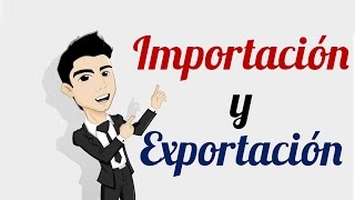 Qué es la Importación y Exportación ► Conocimientos Interactivos [upl. by Sergeant]