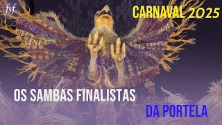 Sambas finalistas  Carnaval 2025  Portela [upl. by Lacym]