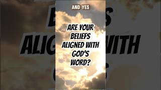 Aligning Our Beliefs with God’s Word [upl. by Mushro421]