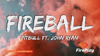 Pitbull  Fireball 🔥 Lyrics ft John Ryan [upl. by Salis976]