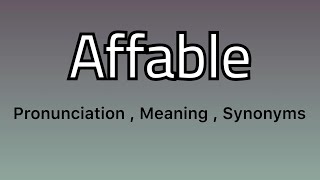 Affable meaning  Affable pronunciation  Affable example  Affable synonyms [upl. by Lenci]