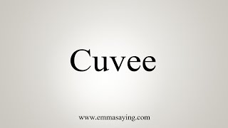 How To Say Cuvee [upl. by Col]