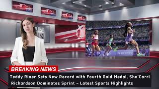 Teddy Riner Sets New Record Fourth Gold Medal ShaCarri Dominates Sprint – Latest Sports Highlights [upl. by Eema]