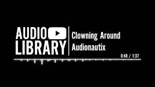 Clowning Around  Audionautix [upl. by Yrohcaz838]