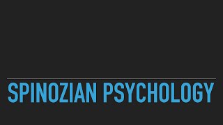 Spinozian Psychology [upl. by Zedekiah823]