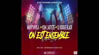 Marvy M’vila Feat KDM amp Dj Boogie black  ON EST ENSEMBLE [upl. by Lamarre170]