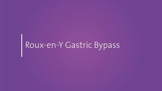 What is a RouxenY Gastric Bypass [upl. by Eerrehc803]