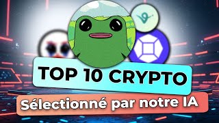 TOP 10 CRYPTO  Sélectionné par notre IA [upl. by Boor374]