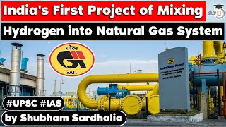 GAIL starts Indias first project of mixing hydrogen into Natural Gas System  UPSC Current Affairs [upl. by Farmann832]