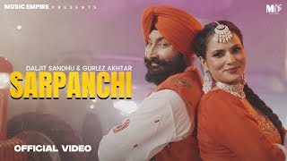 Sarpanchi  Daljit Sandhu  Gurlez Akhtar  Music Empire  Latest Punjabi Songs 2024 [upl. by Muncey]