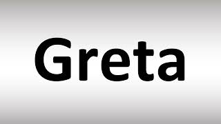 How to Pronounce Greta [upl. by Truda]