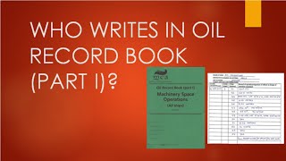 Oil Record Book ORB Part 1  Who writes in ORB   CE 2E 3E or 4E  Must Watch OilRecordBook [upl. by Hance]