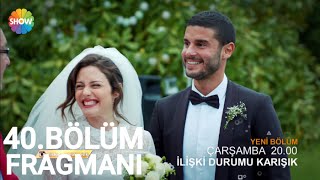 İlişki Durumu Karışık 40Bölüm Fragmanı ᴴᴰ [upl. by Airahcaz]