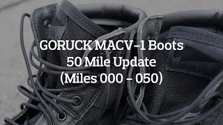 GORUCK MACV1 Boots 50 Mile Update Miles 000  050 [upl. by Leasia]